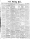 Morning Post Thursday 04 April 1878 Page 1