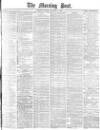 Morning Post Tuesday 04 November 1879 Page 1