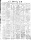 Morning Post Saturday 08 November 1879 Page 1