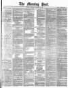 Morning Post Saturday 31 January 1880 Page 1