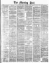 Morning Post Monday 09 February 1880 Page 1