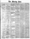Morning Post Saturday 14 February 1880 Page 1