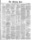 Morning Post Wednesday 24 March 1880 Page 1