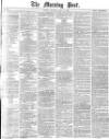 Morning Post Thursday 29 April 1880 Page 1