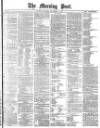 Morning Post Saturday 18 September 1880 Page 1