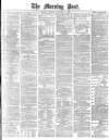 Morning Post Saturday 27 November 1880 Page 1