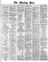 Morning Post Saturday 25 December 1880 Page 1