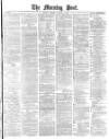 Morning Post Monday 03 January 1881 Page 1