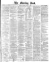 Morning Post Saturday 08 January 1881 Page 1
