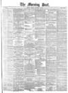 Morning Post Friday 18 November 1881 Page 1