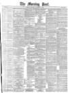 Morning Post Thursday 01 December 1881 Page 1