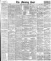 Morning Post Wednesday 03 January 1883 Page 1