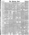 Morning Post Thursday 15 April 1886 Page 1