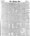 Morning Post Friday 04 March 1887 Page 1