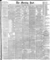 Morning Post Thursday 12 April 1888 Page 1