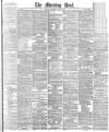 Morning Post Thursday 09 May 1889 Page 1
