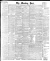 Morning Post Thursday 29 May 1890 Page 1