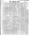 Morning Post Saturday 16 May 1891 Page 1