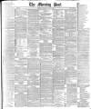 Morning Post Saturday 30 May 1891 Page 1