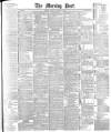 Morning Post Monday 04 January 1892 Page 1