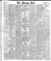 Morning Post Monday 16 January 1893 Page 1