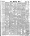 Morning Post Saturday 21 January 1893 Page 1