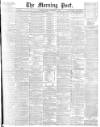 Morning Post Friday 22 November 1895 Page 1