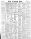 Morning Post Saturday 02 January 1897 Page 1