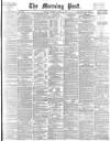 Morning Post Thursday 22 April 1897 Page 1