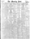 Morning Post Thursday 02 September 1897 Page 1