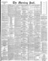 Morning Post Thursday 16 December 1897 Page 1
