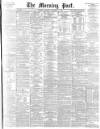 Morning Post Saturday 10 November 1900 Page 1