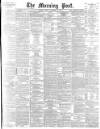 Morning Post Monday 12 November 1900 Page 1