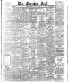 Morning Post Thursday 14 April 1904 Page 1