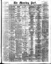 Morning Post Saturday 14 May 1904 Page 1
