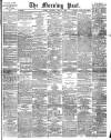 Morning Post Thursday 11 May 1905 Page 1