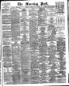 Morning Post Saturday 22 July 1905 Page 1