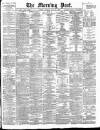 Morning Post Thursday 24 May 1906 Page 1