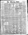 Morning Post Friday 01 March 1907 Page 1