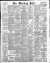 Morning Post Thursday 19 December 1907 Page 1