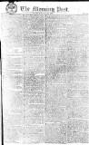 Morning Post Saturday 23 April 1803 Page 1