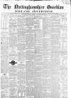 Nottinghamshire Guardian Thursday 02 August 1849 Page 1