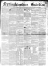 Nottinghamshire Guardian Thursday 04 July 1850 Page 1
