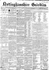 Nottinghamshire Guardian Thursday 12 February 1852 Page 1