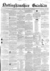 Nottinghamshire Guardian Thursday 27 January 1853 Page 1