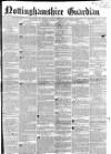 Nottinghamshire Guardian Thursday 23 March 1854 Page 1