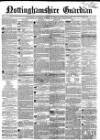 Nottinghamshire Guardian Thursday 15 February 1855 Page 1