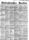 Nottinghamshire Guardian Thursday 16 February 1860 Page 1