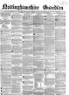 Nottinghamshire Guardian Thursday 22 March 1860 Page 1
