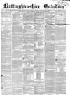 Nottinghamshire Guardian Friday 23 May 1862 Page 1
